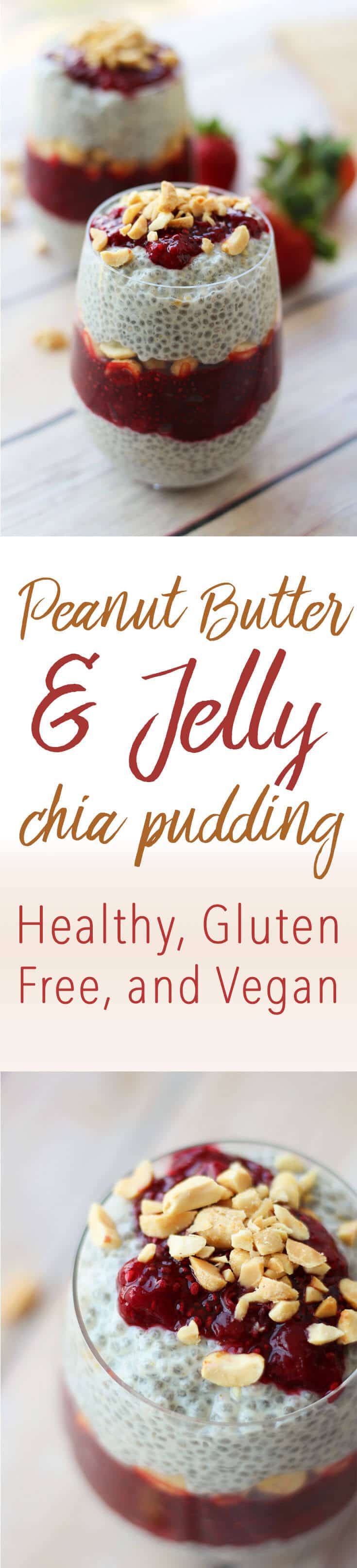 A pinterest image of chia pudding with the overlay text \"Peanut Butter & Jelly Chia Pudding Healthy, Gluten Free, and Vegan.\"