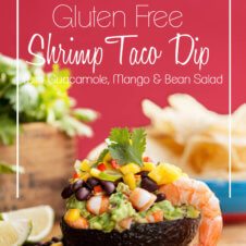 This Gluten Free Shrimp Taco Dip is layered with Guacamole, Mango Salsa and a fresh Mexican Bean Salad. It's the perfect cool shareable dish for Summer entertaining by the pool or BBQ.
