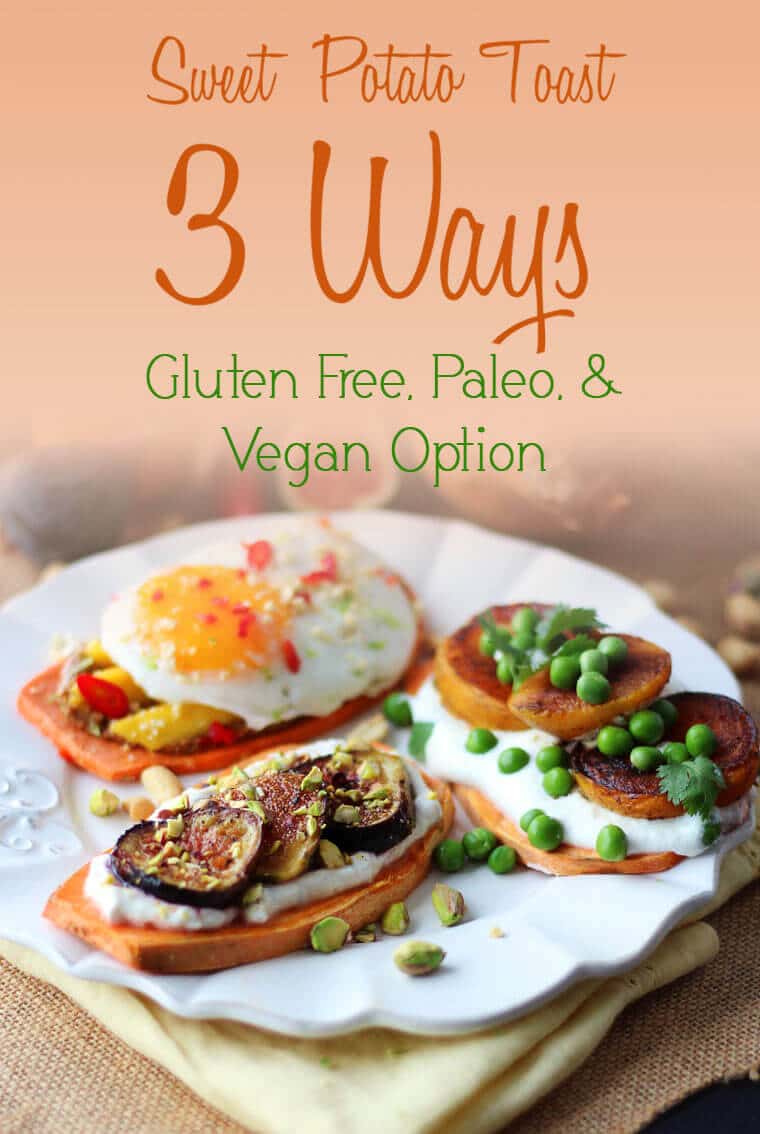 A plate of three sweet potato toasts with the overlay text \"Sweet Potato Toast 3 Ways Gluten Free, Paleo, & Vegan Option.\"