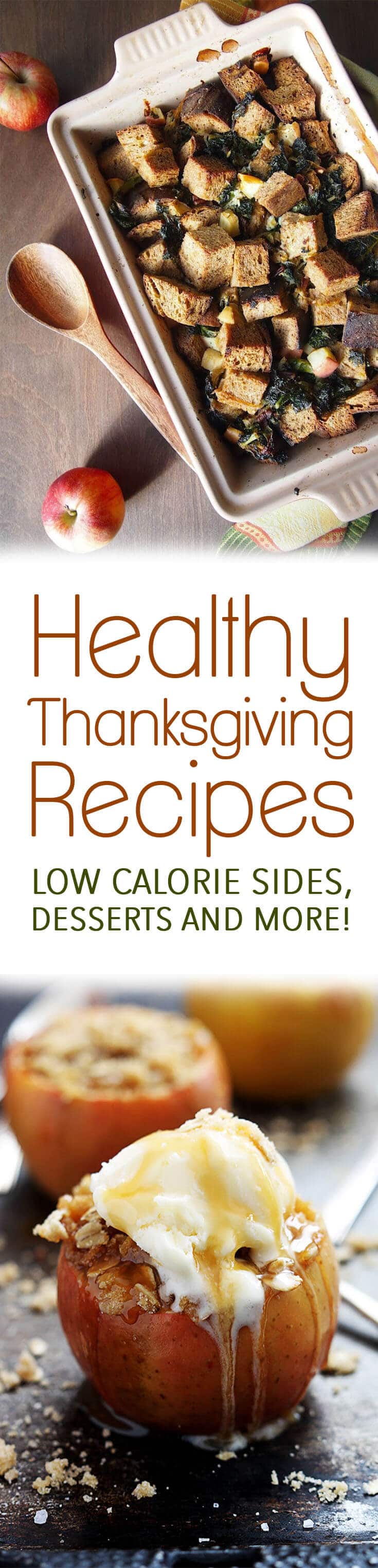 We compiled the best healthy Thanksgiving Recipes for low calorie side dishes, desserts, appetizers and mains!