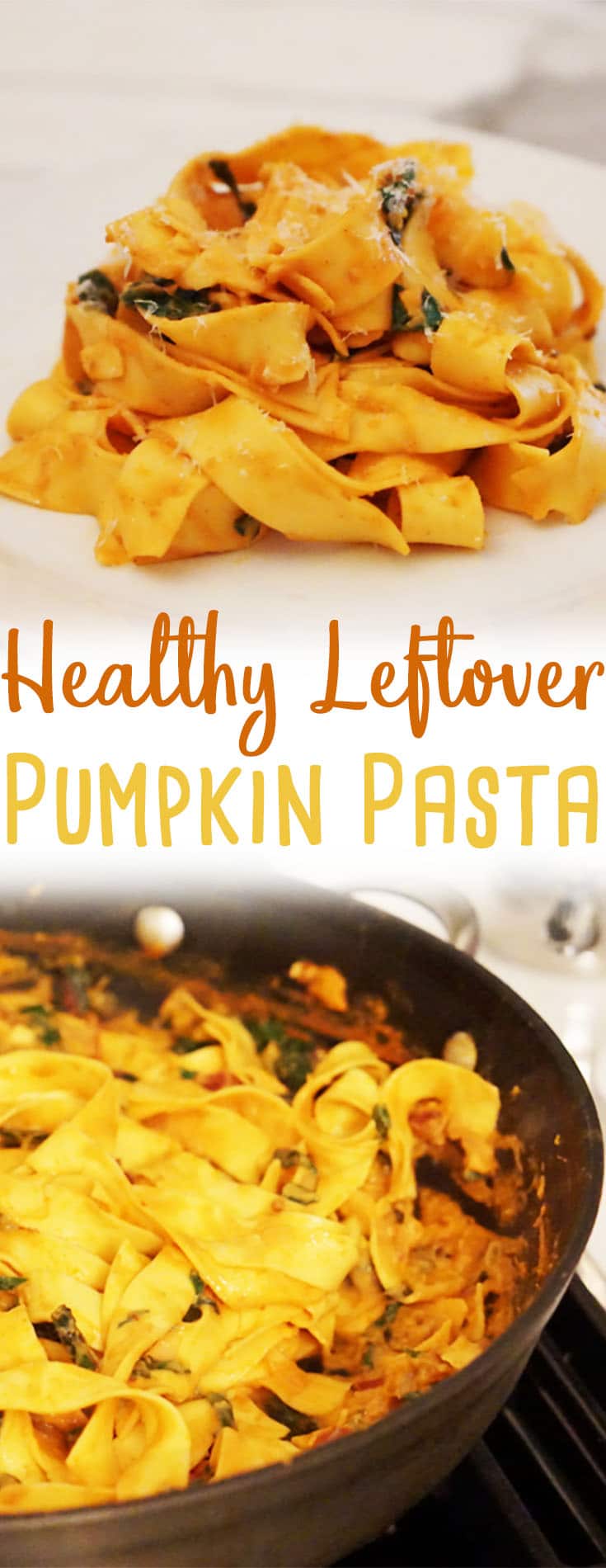 A pinterest image with plate of pumpkin chipotle pasta and pasta in a pan with the text \"Healthy Leftover Pumpkin Pasta.\"