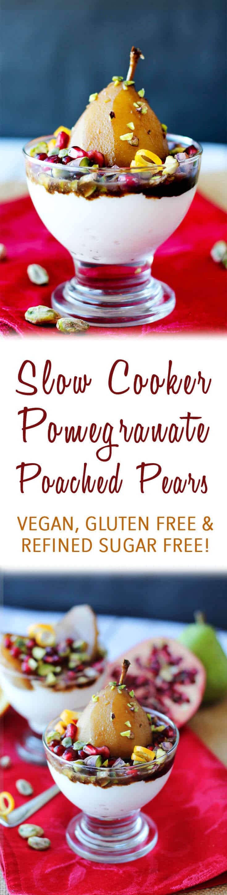 A pinterest photo of a poached pear in yogurt with the overlay text \"Slow Cooker Pomegranate Poached Pears. Vegan, Gluten Free & Refined Sugar Free!\"