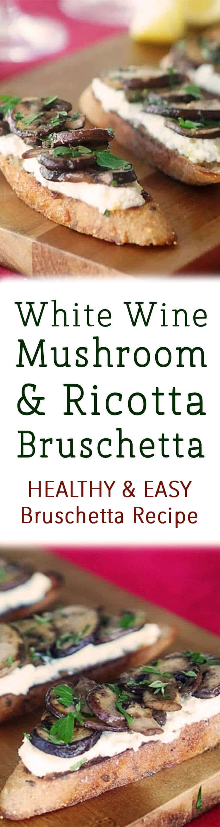 Ditch the typical tomato, onion, and olive oil bruschetta recipe for this White Wine Mushroom and Ricotta Cheese version!