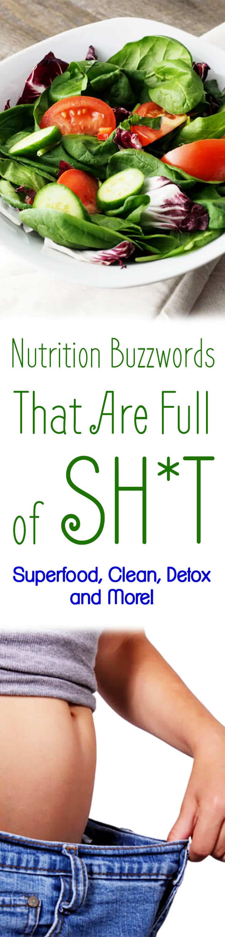 A pinterest image of salad and weight loss with the overlay text \"Nutrition Buzzwords That Are Full of Sh*t Superfood, Clean, Detox and More!\"