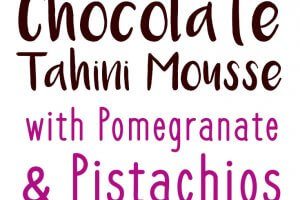 This chocolate tahini mousse with pomegranate and pistachios is a perfect Valentine’s Day dessert recipe filled with good-for-you ingredients!
