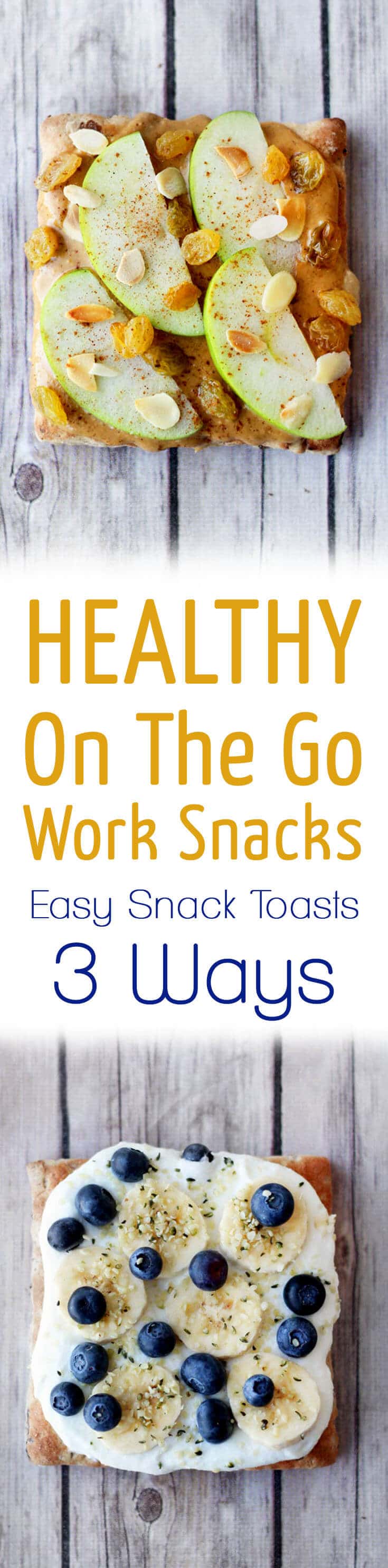 A pinterest photo of toasts with the text overlay \"Healthy On The Go Work Snacks Easy Snack Toasts 3 Ways.\"