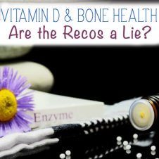 A pinterest image of fruits and pills with the text overlay "Vitamin D & Bone Health Are the Recos a Lie?"