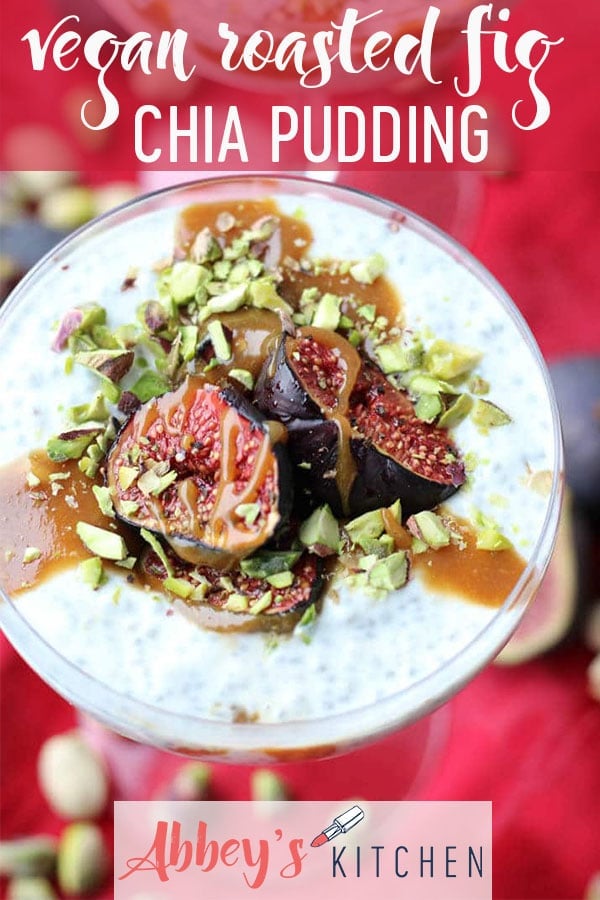 Pinterest image of an overhead photo of a roasted fig chia pudding with tahini date caramel on top with a text overlay \"vegan fig chia pudding.\"