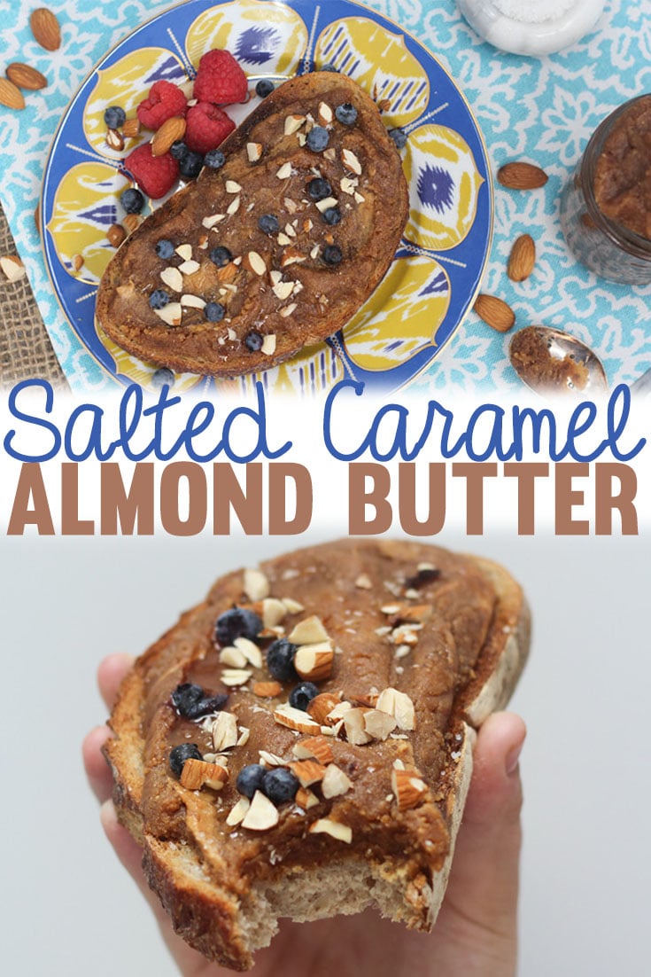 A table with a blue plate with salted caramel almond butter spread on top with blueberries on top and a hand holding a piece of toasted bread with almond butter on top with text overlay \"Salted Caramel Almond Butter.\"