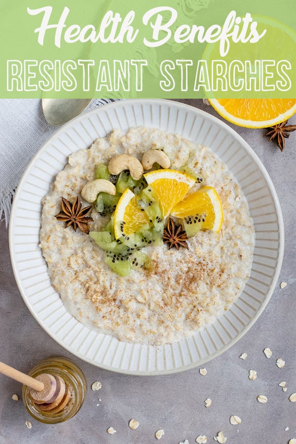 A pinterest image of porridge with the overlay text \"health benefits resistant starches.\"