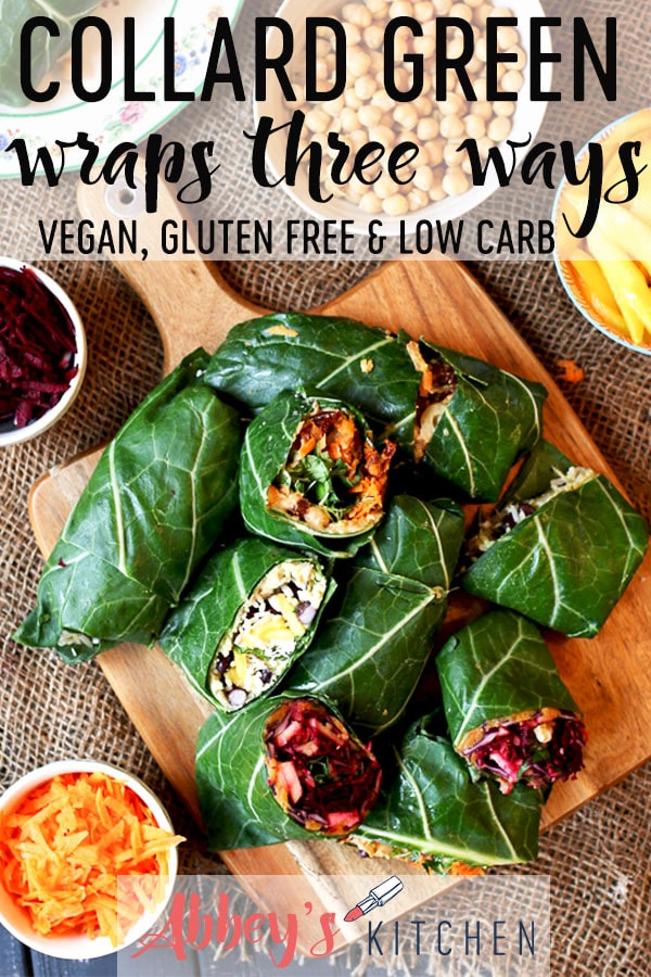 pinterest image of Birds eye view of vegan collard green wraps three ways on a wooden cutting board with text overlay. 