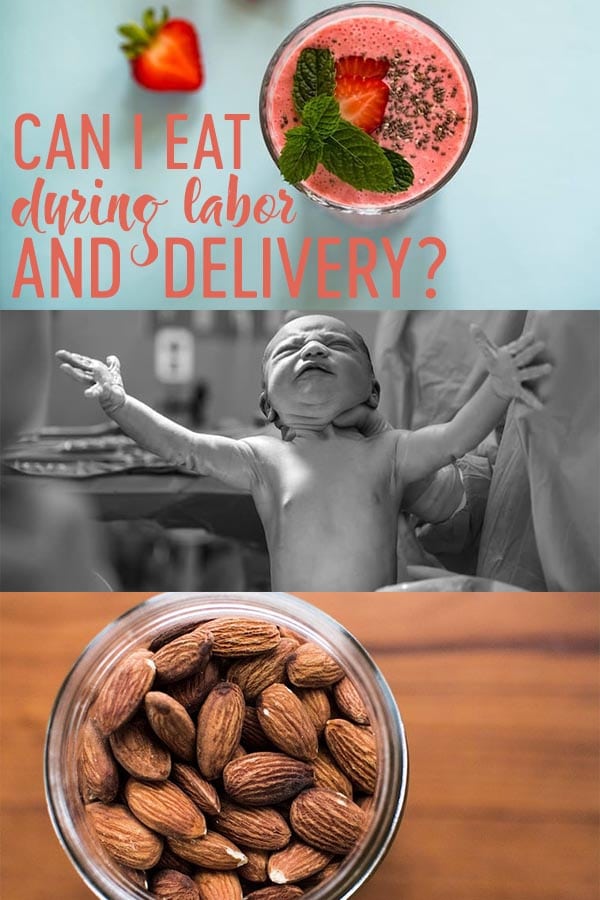 Pinterest image of food and of a baby with the text overlay \"can I eat during labor and delivery?\"