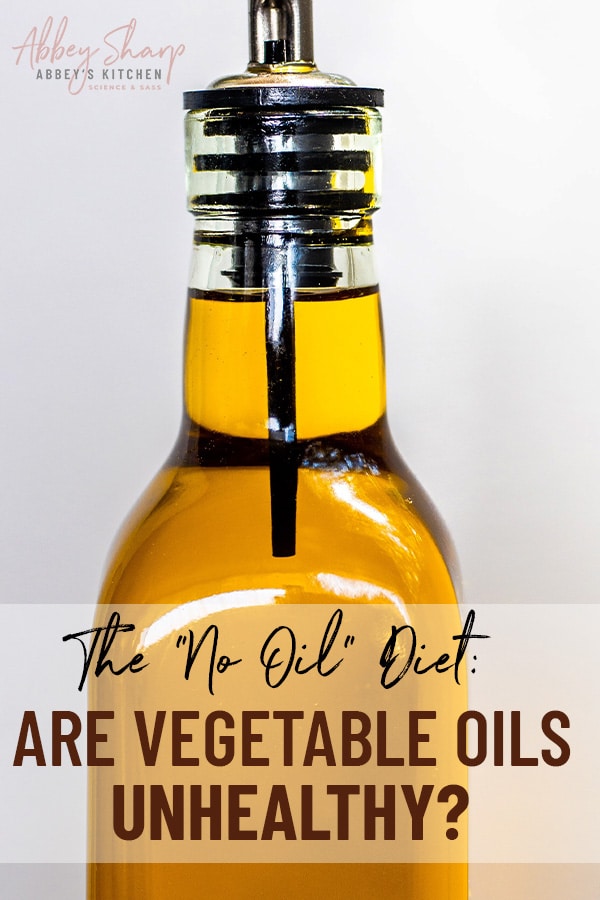 image of a bottle of oil with a text overlay that says "the no oil diet: are vegetable oils unhealthy?"