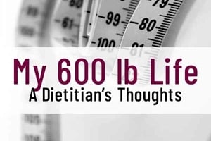 Pinterest graphic of a measuring tape with text overlay "my 600lb life, a dietitian's thoughts."