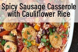 Pinterest graphic of a sausage casserole dish with the text overlay "Spicy Sausage Casserole with Cauliflower Rice"